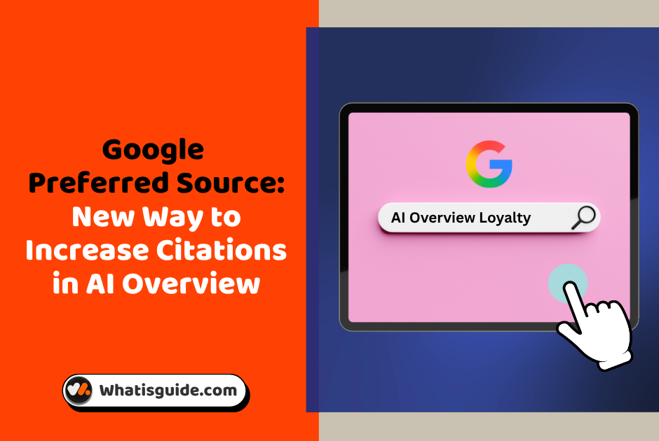 Google Preferred Source - New Way to Increase Citations in AI Overview
