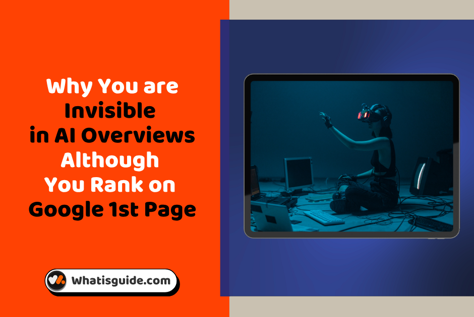 Why you are invisbile in AI Overview although you rank on Google 1st Page